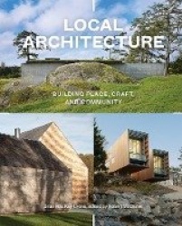 Local Architecture - A Return to Place, Craft, and Community