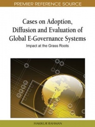 Cases on Adoption, Diffusion and Evaluation of Global E-Governance Systems - Impact at the Grass Roots