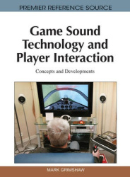 Game Sound Technology and Player Interaction - Concepts and Developments