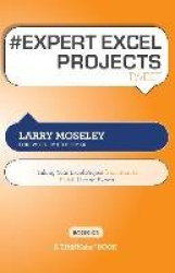 # EXPERT EXCEL PROJECTS tweet Book01 - Taking Your Excel Project From Start To Finish Like An Expert