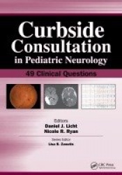Curbside Consultation in Pediatric Neurology - 49 Clinical Questions