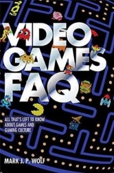 Video Games FAQ - All That's Left to Know About Games and Gaming Culture