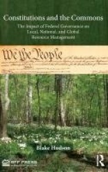 Constitutions and the Commons - The Impact of Federal Governance on Local, National, and Global Resource Management