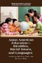 Asian American Education - Identities, Racial Issues, and Languages