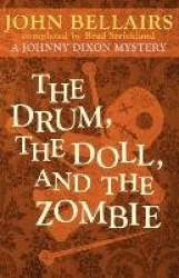 The Drum, the Doll, and the Zombie (a Johnny Dixon Mystery: Book Nine)