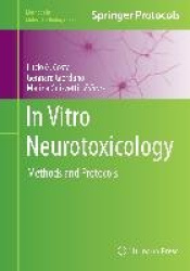 In Vitro Neurotoxicology - Methods and Protocols