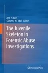 The Juvenile Skeleton in Forensic Abuse Investigations