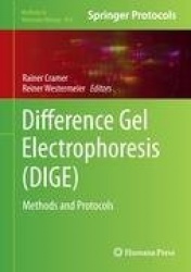 Difference Gel Electrophoresis (DIGE) : Methods and Protocols