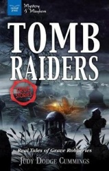 Tomb Raiders - Real Tales of Grave Robberies
