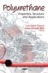 Polyurethane - Properties, Structure & Applications