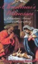Christmas's Witnesses - Nativity poems and a short story