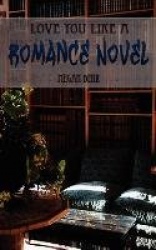 Love You Like a Romance Novel