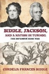 Biddle, Jackson, and a Nation in Turmoil - The Infamous Bank War