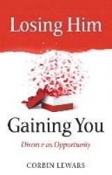 Losing Him, Gaining You: Divorce as Opportunity