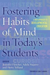 Fostering Habits of Mind in Today's Students - A New Approach to Developmental Education