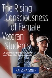The Rising Consciousness of Female Veteran Students [cancelled]: A Guide for Student Affairs Professionals and Teaching Faculty