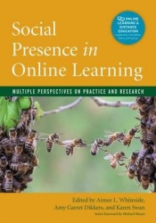 Social Presence in Online Learning - Multiple Perspectives on Practice and Research
