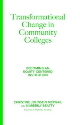 Transformational Change in Community Colleges - Becoming an Equity-Centered Institution