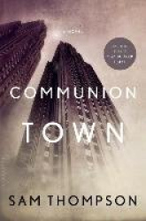 Communion Town - A City in Ten Chapters