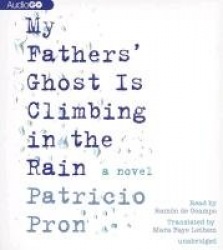 My Fathers' Ghost Is Climbing in the Rain