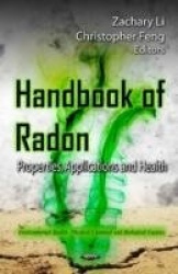 Handbook of Radon - Properties, Applications & Health