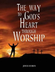 The Way To God's Heart Through Worship