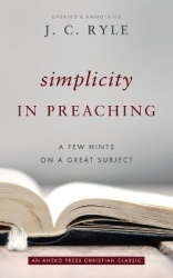 Simplicity in Preaching - A Few Hints on a Great Subject