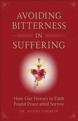 Avoiding Bitterness in Suffering - How Our Heroes in Faith Found Peace Amid Sorrow