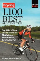 Bicycling 1,100 Best All-Time Tips - Top Riders Share Their Secrets for Maximizing Performance, Safety, and Fun