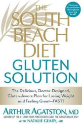 The South Beach Diet Gluten Solution - The Delicious, Doctor-Designed, Gluten-Aware Plan for Losing Weight and Feeling Great--FA