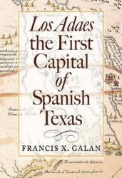 Los Adaes, the First Capital of Spanish Texas
