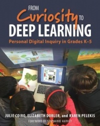 From Curiosity to Deep Learning - Personal Digital Inquiry in Grades K-5