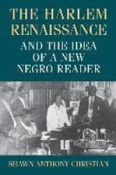 The Harlem Renaissance and the Idea of a New Negro Reader