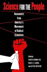 Science for the People - Documents from America`s Movement of Radical Scientists