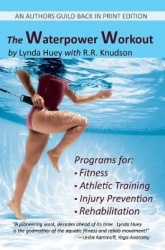 The Waterpower Workout - The stress-free way for swimmers and non-swimmers alike to control weight, build strength and power, de