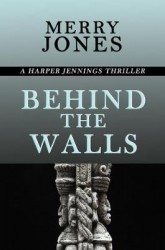 Behind the Walls - A Harper Jennings Thriller