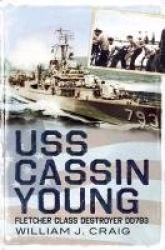 USS Cassin Young - Fletcher Class Destroyer DD 793