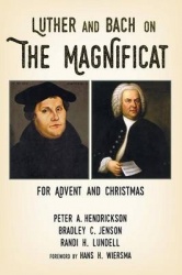 Luther and Bach on the Magnificat - For Advent and Christmas