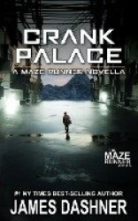 Crank Palace - A Maze Runner Novella
