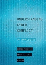 Understanding Cyber Conflict - Fourteen Analogies