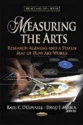Measuring the Arts - Research Agendas & a System Map of How Art Works