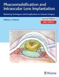 Phacoemulsification and Intraocular Lens Implant - Mastering Techniques and Complications in Cataract Surgery