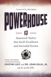 Powerhouse - 13 Teamwork Tactics That Build Excellence and Unrivaled Success