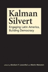 Kalman Silvert - Engaging Latin America, Building Democracy