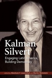 Kalman Silvert - Engaging Latin America, Building Democracy