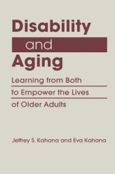 Disability and Aging - Learning from Both to Empower the Lives of Older Adults