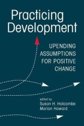 Practicing Development - Upending Assumptions for Positive Change