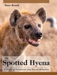The Spotted Hyena - A Study of Predation and Social Behavior
