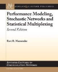 Performance Modeling, Stochastic Networks, and Statistical Multiplexing