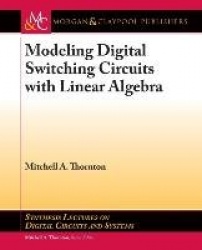 Modeling Digital Switching Circuits with Linear Algebra